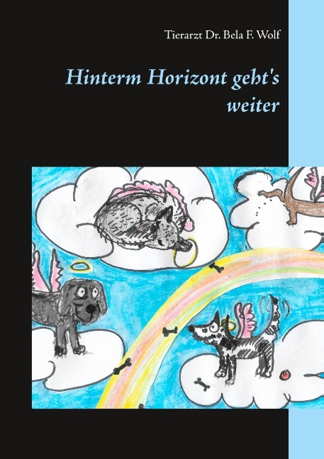 Hinterm Horizont geht's weiter - Bela F. Wolf