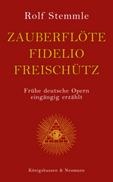 Zauberflöte - Fidelio - Freischütz - Rolf Stemmle