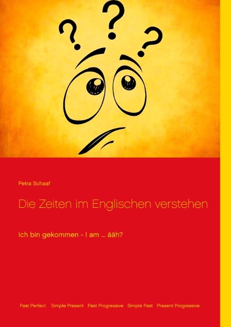 Die Zeiten im Englischen verstehen - Petra Schaaf