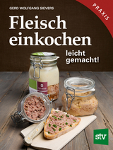 Fleisch einkochen - Gerd Wolfgang Sievers