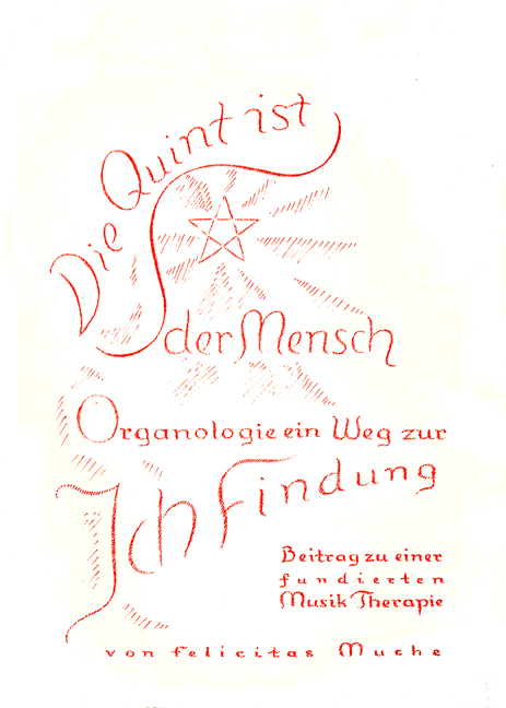 Die Quint ist der Mensch - Organologie ein Weg zur Ich-Findung. Beitrag... / Die Quint ist der Mensch - Organologie ein Weg zur Ich-Findung: Das Herz... - Felicitas Muche