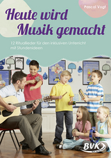 Heute wird Musik gemacht (inkl. CD) - Pascal Vogt