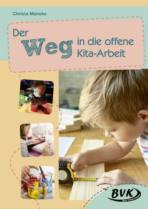 Der Weg in die offene Kita-Arbeit - Christa Manske