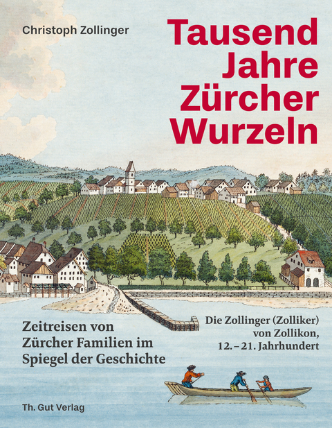 Tausend Jahre Zuercher Wurzeln - Christoph Zollinger