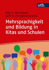 Mehrsprachigkeit und Bildung in Kitas und Schulen - Elke Montanari, Julie A. Panagiotopoulou