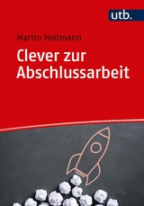 Clever zur Abschlussarbeit - Martin Heitmann