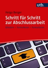 Schritt für Schritt zur Abschlussarbeit - Helga Berger