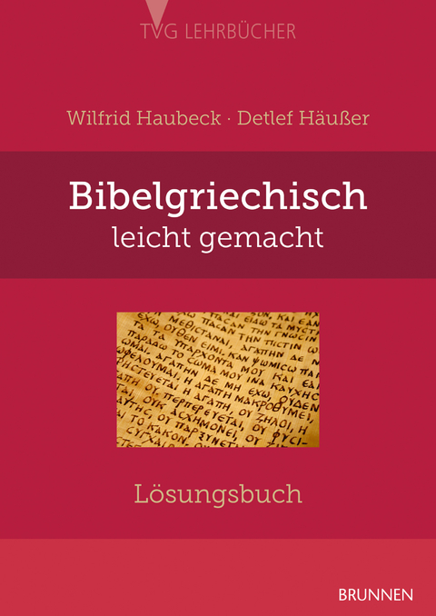 Bibelgriechisch leicht gemacht - Detlef Häußer, Wilfrid Haubeck