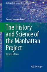 The History and Science of the Manhattan Project - Reed, Bruce Cameron