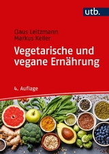 Vegetarische und vegane Ernährung - Leitzmann, Claus; Keller, Markus