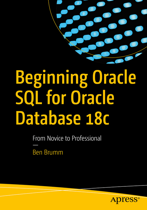 Beginning Oracle SQL for Oracle Database 18c - Ben Brumm