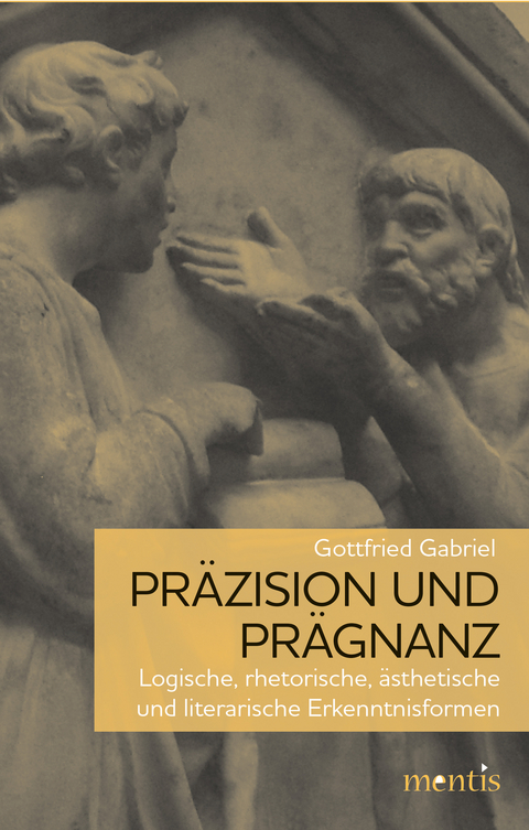 Präzision und Prägnanz - Gottfried Gabriel