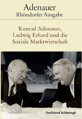 Konrad Adenauer, Ludwig Erhard und die Soziale Marktwirtschaft - 