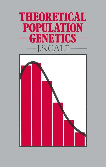 Theoretical Population Genetics - J.S. Gale