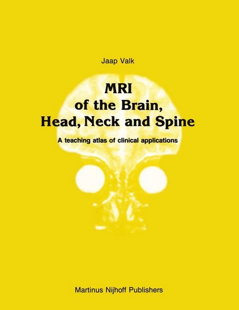 MRI of the Brain, Head, Neck and Spine - Jaap Valk