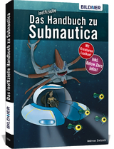 Das inoffizielle Handbuch zu Subnautica und Below Zero - Andreas Zintzsch