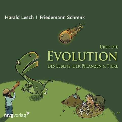 Über die Evolution des Lebens, der Pflanzen und Tiere - Harald Lesch, Friedemann Schrenk