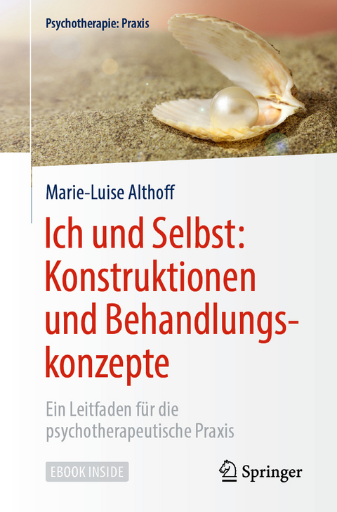 Ich und Selbst: Konstruktionen und Behandlungskonzepte - Marie-Luise Althoff