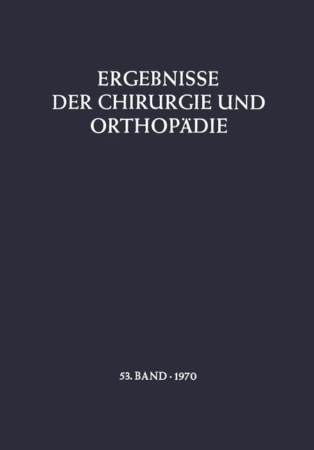 Ergebnisse der Chirurgie und Orthopädie - B. Löhr, Å. Senning, A. N. Witt, M. Trede