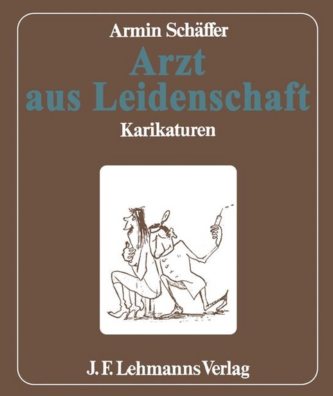 Arzt aus Leidenschaft - A. Schäffer