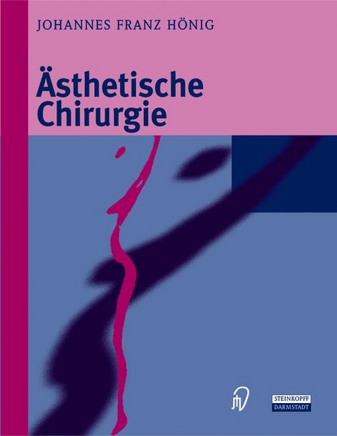 Ästhetische Chirurgie - Johannes F. Hönig