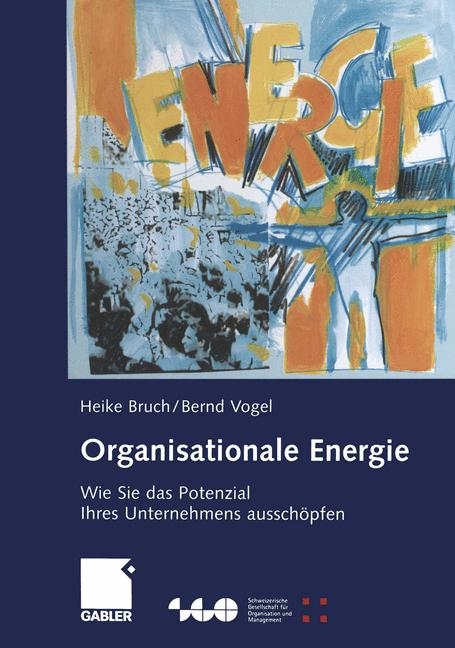 Organisationale Energie - Heike Bruch, Bernd Vogel