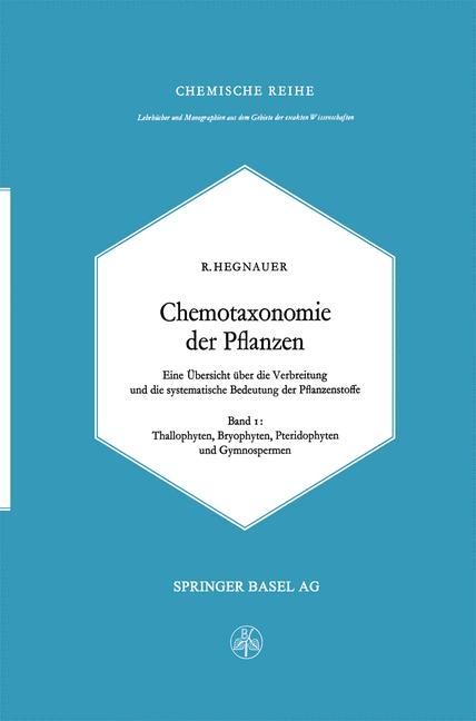 Chemotaxonomie der Pflanzen - R. Hegnauer