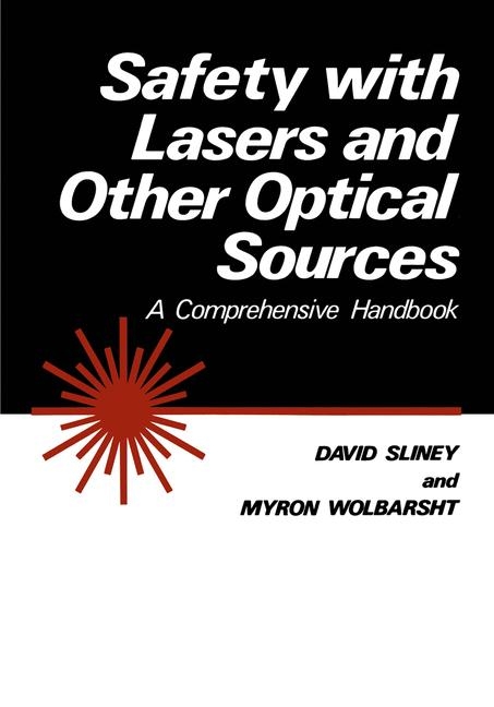 Safety with Lasers and Other Optical Sources - D. H. Sliney, J. Mellerio