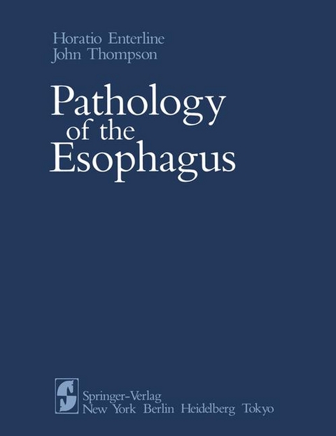 Pathology of the Esophagus - H. Enterline, J. Thompson