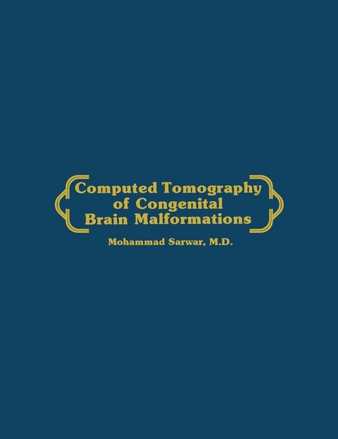 Computed Tomography of Congenital Brain Malformations - Mohammed Sarwar