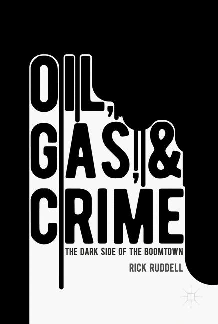 Oil, Gas, and Crime - Rick Ruddell