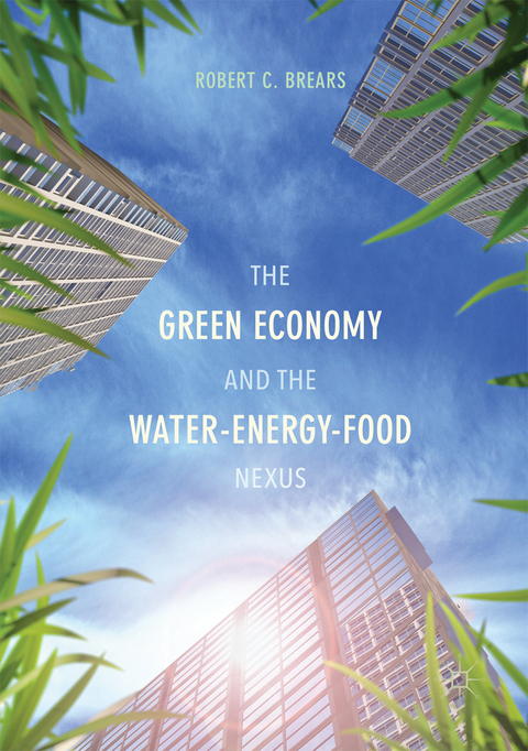 The Green Economy and the Water-Energy-Food Nexus - Robert C. Brears