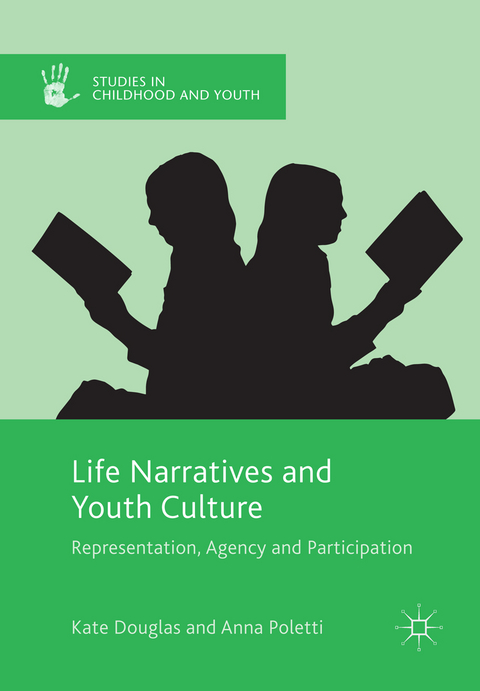 Life Narratives and Youth Culture - Kate Douglas, Anna Poletti