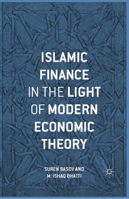 Islamic Finance in the Light of Modern Economic Theory - Suren Basov, M. Ishaq Bhatti