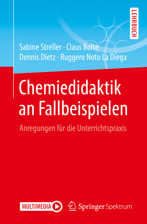 Chemiedidaktik an Fallbeispielen - Sabine Streller, Claus Bolte, Dennis Dietz, Ruggero Noto La Diega