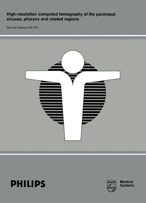 High-Resolution Computed Tomography of the Paranasal Sinuses and Pharynx and Related Regions - G. Maatman