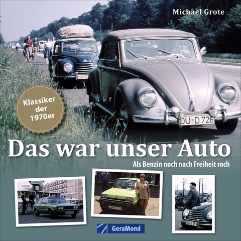 Das war unser Auto - Michael Grote