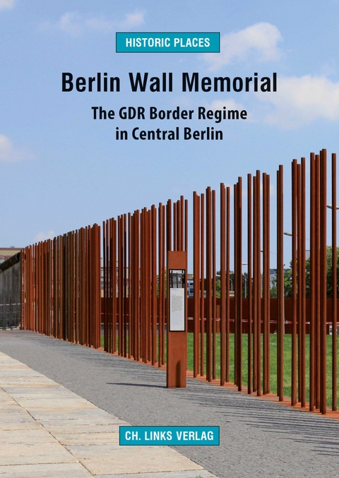 Berlin Wall Memorial - Gerhard Sälter