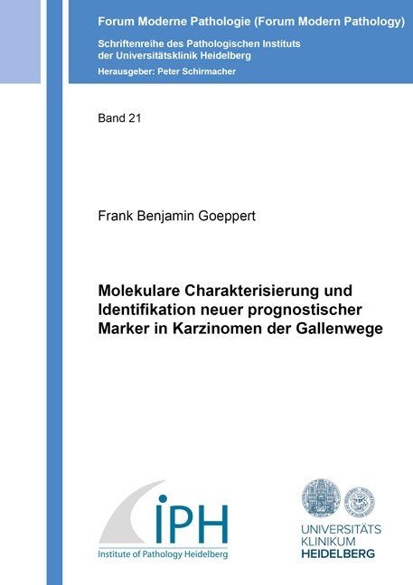 Molekulare Charakterisierung und Identifikation neuer prognostischer Marker in Karzinomen der Gallenwege - Frank Benjamin Goeppert