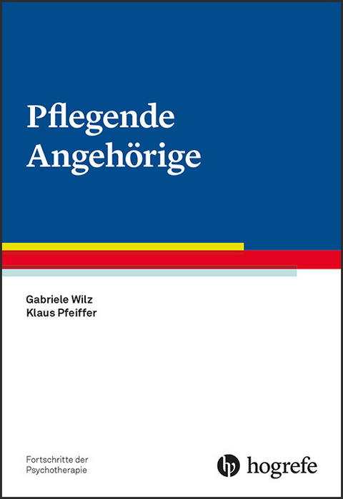 Pflegende Angehörige - Gabriele Wilz, Klaus Pfeiffer