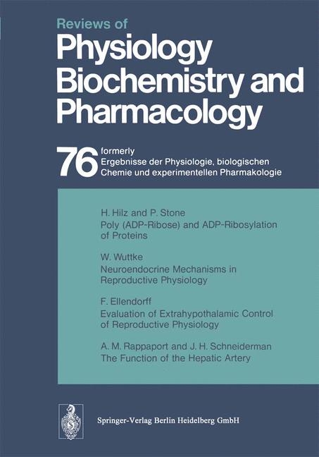 Reviews of Physiology, Biochemistry and Pharmacology - R. H. Adrian, E. Helmreich, H. Holzer, R. Jung, K. Kramer, O. Krayer, R. J. Linden, F. Lynen, P. A. Miescher, J. Piiper, H. Rasmussen, A. E. Renold, U. Trendelenburg, K. Ullrich, W. Vogt, A. Weber