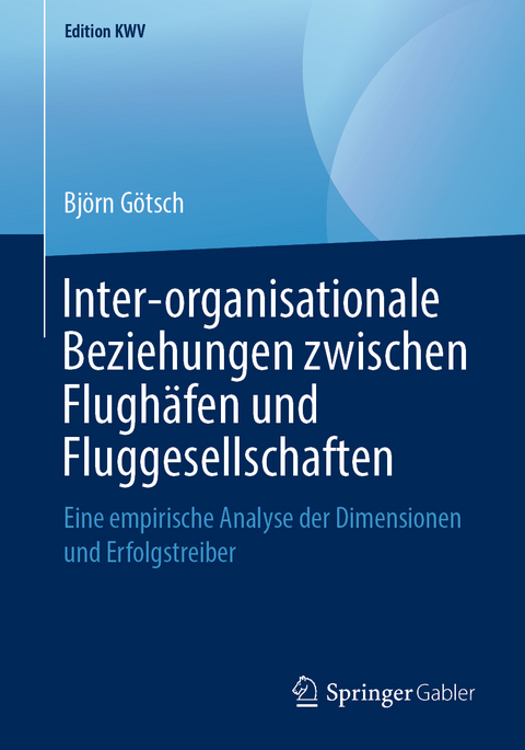 Inter-organisationale Beziehungen zwischen Flughäfen und Fluggesellschaften - Björn Götsch