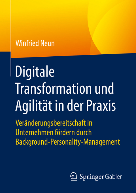 Digitale Transformation und Agilität in der Praxis - Winfried Neun