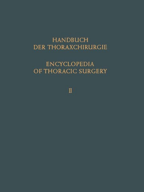 Encyclopedia of Thoracic Surgery / Handbuch Der Thoraxchirurgie - 