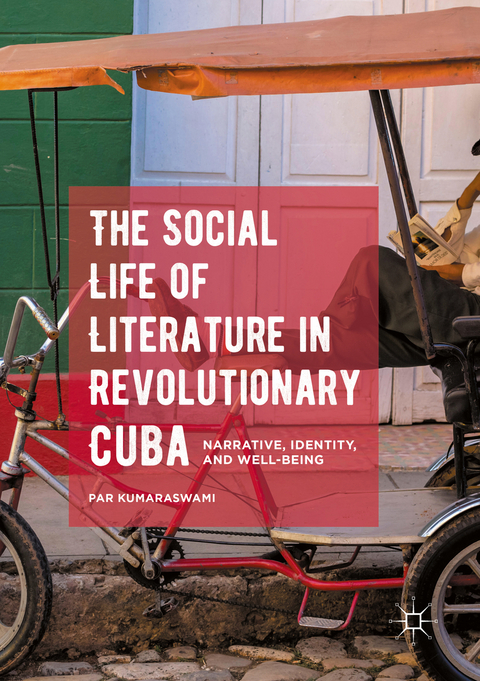 The Social Life of Literature in Revolutionary Cuba - Par Kumaraswami