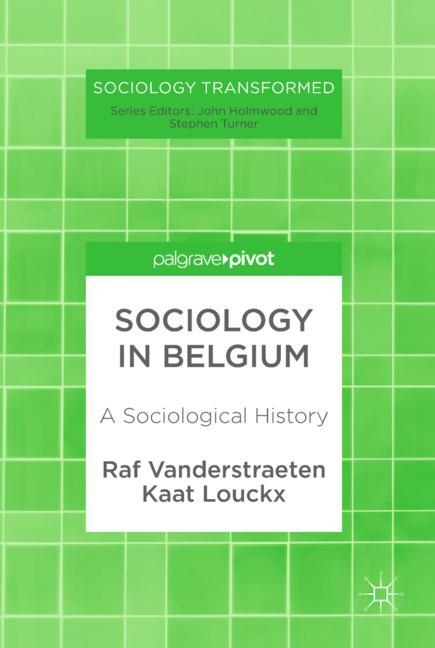 Sociology in Belgium - Raf Vanderstraeten, Kaat Louckx