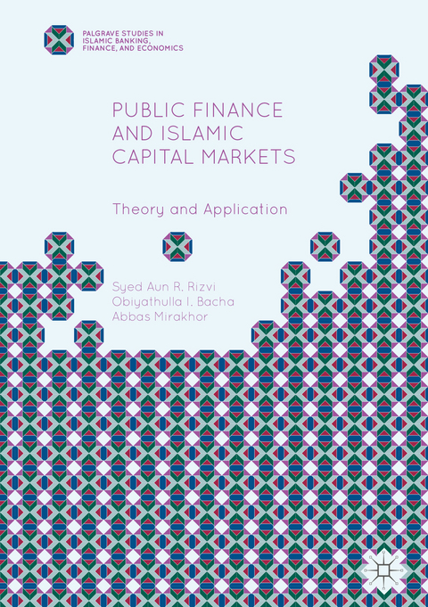 Public Finance and Islamic Capital Markets - Syed Aun R. Rizvi, Obiyathulla I. Bacha, Abbas Mirakhor