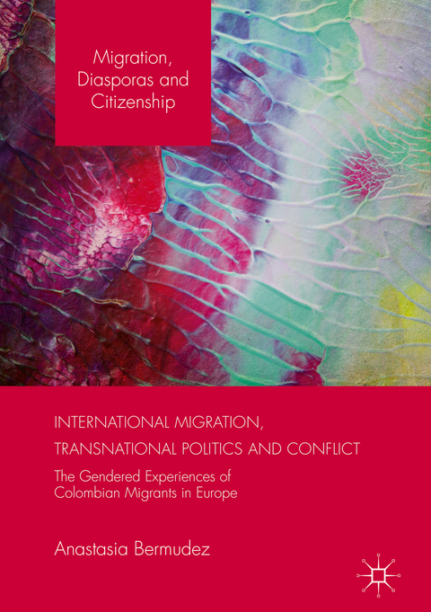 International Migration, Transnational Politics and Conflict - Anastasia Bermudez