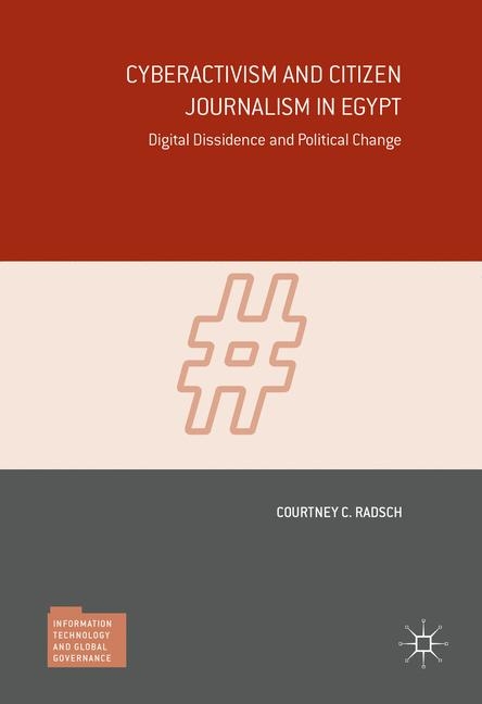 Cyberactivism and Citizen Journalism in Egypt - Courtney C. Radsch