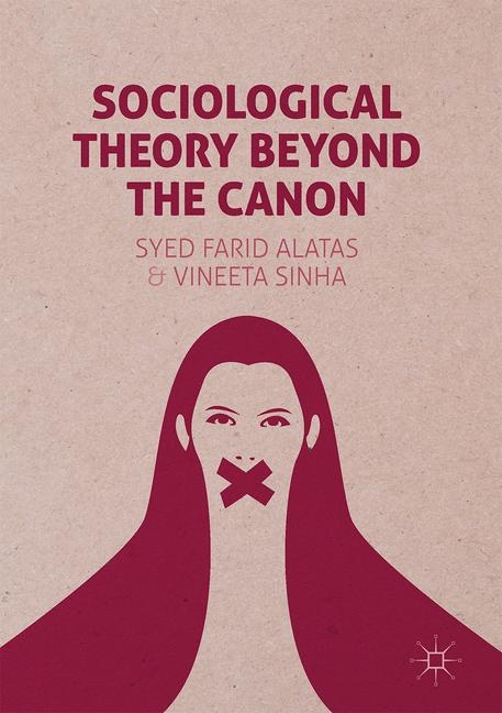 Sociological Theory Beyond the Canon - Syed Farid Alatas, Vineeta Sinha